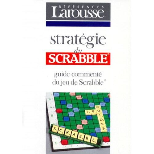 Strategie Du Scrabble - Guide Commenté Du Jeu De Scrabble