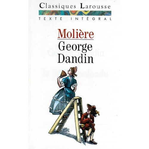 George Dandin Ou Le Mari Confondu - Comédie