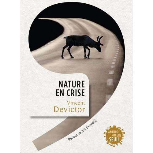 Nature En Crise - Penser La Biodiversité
