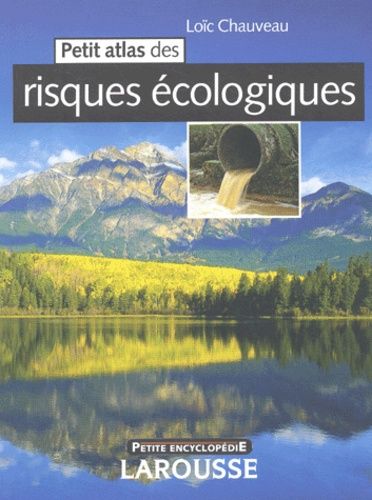 Petit Atlas Des Risques Écologiques