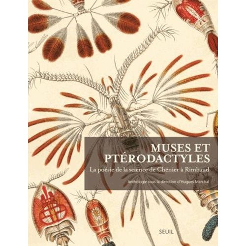 Muses Et Ptérodactyles - La Poésie De La Science De Chénier À Rimbaud