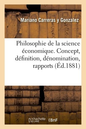 Philosophie De La Science Économique - Concept, Définition, Dénomination, Rapports, Qualification