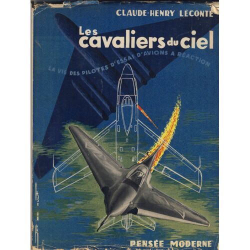 Les Cavaliers Du Ciel La Vie Des Pilotes D'essais D'avions À Réactions