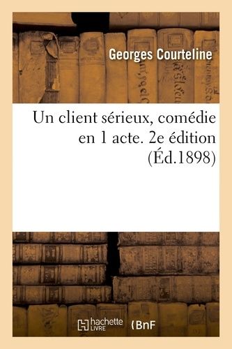Un Client Sérieux, Comédie En 1 Acte - 2e Édition