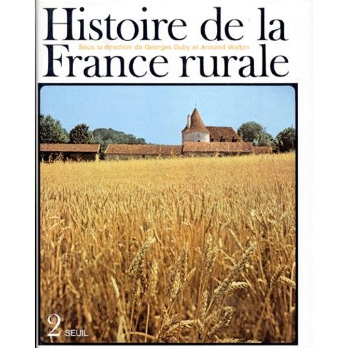 Histoire De La France Rurale - Tome 2, L'age Classique Des Paysans, De 1340 A 1789