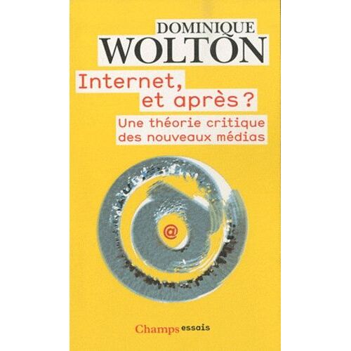 Internet, Et Après ? - Une Théorie Critique Des Nouveaux Médias