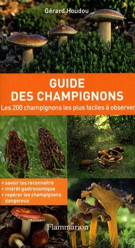 Guide Des Champignons - Les 200 Champignons Les Plus Faciles À Observer