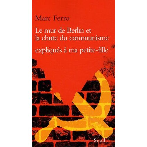 Le Mur De Berlin Et La Chute Du Communisme Expliqués À Ma Petite-Fille Soazig