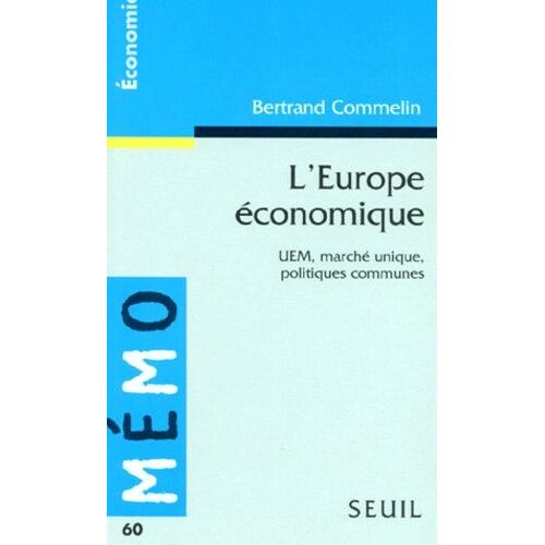 L'europe Economique - Uem, Marche Unique, Politiques Communes