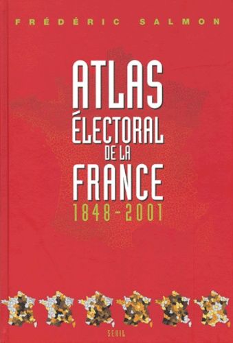 Atlas Electoral De La France 1848-2001