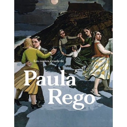 Les Contes Cruels De Paula Rego