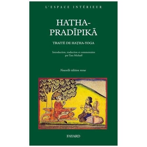 Hatha-Pradîpika - Traité De Hatha-Yoga