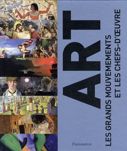 Art - Les Grands Mouvements Et Les Chefs-D'oeuvre
