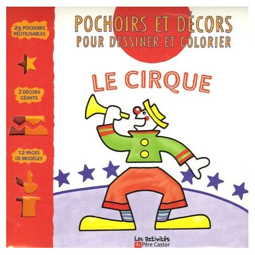 Le Cirque - Pochoirs Et Décors Pour Dessiner Et Colorier
