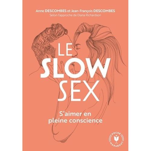 Le Slow Sex - S'aimer En Pleine Conscience
