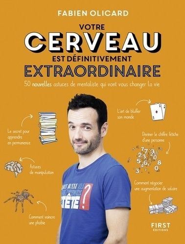 Votre Cerveau Est Définitivement Extraordinaire - 50 Nouvelles Astuces De Mentaliste Qui Vont Vous Changer La Vie
