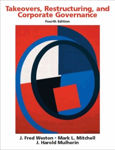 Takeovers, Restructuring, And Corporate Governance - 4th Edition