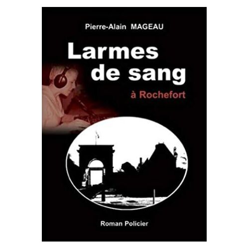 Larmes De Sang A Rochefort