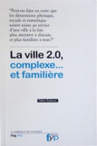 La Ville 2.0, Complexe - Et Familière