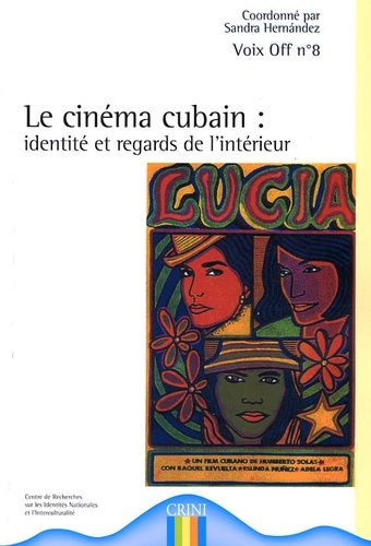 Le Cinéma Cubain - Identité Et Regards De L'intérieur