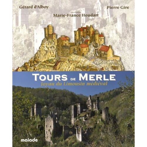 Tours De Merle - Joyau Du Limousin Médiéval