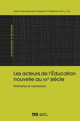 Les Acteurs De L'education Nouvelle Au Xxe Siècle - Itinéraires Et Connexions