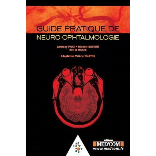 Guide Pratique De Neuro-Ophtalmologie