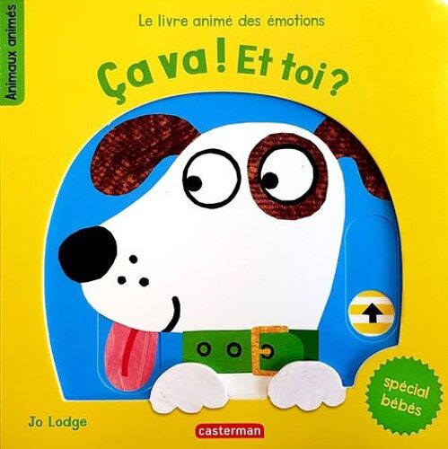 Ca Va ! Et Toi ? - Le Livre Animé Des Émotions