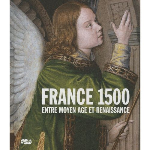 France 1500 - Entre Moyen Age Et Renaissance