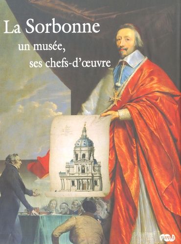 La Sorbonne - Un Musée, Ses Chefs-D'oeuvre
