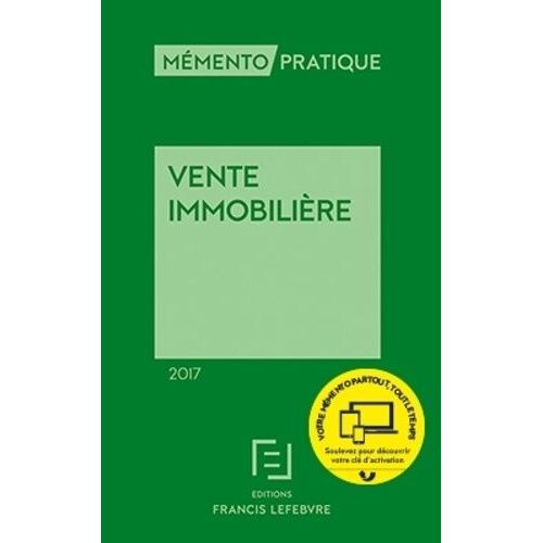 Vente Immobilière - Mémento Pratique 2017