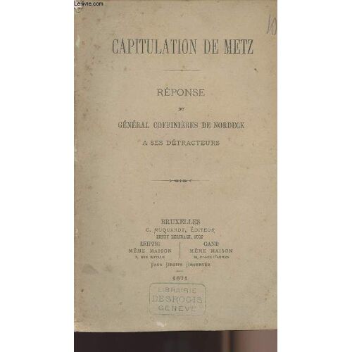 Capitulation De Metz - Réponse Du Général Coffinières De Nordeck À Ses Détracteurs