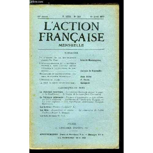 L Action Française N° 259 - La Question De La Souveraineté D Après Le Play Par Léon De Montesquiou, L Alliance Anglaise Et La Politique Coloniale Sous L Ancien Régime Par Jacques De Valfeuille, L(...)