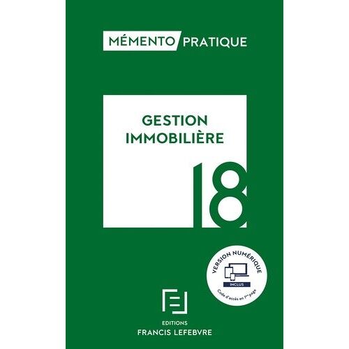 Gestion Immobiliere - Mémento Pratique 2018