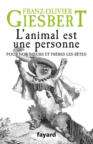 L'animal Est Une Personne - Pour Nos Soeurs Et Frères Les Bêtes