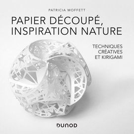 Papier Découpé, Inspiration Nature - Techniques Créatives Et Kirigami