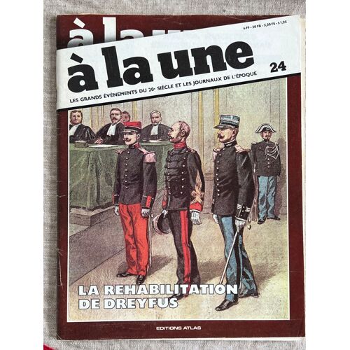 À La Une .No 23 . La Réhabilitation De Dreyfus. La Réhabilitation De Dreyfus. Les Grands Évènements Du 20e Siècle Et Les Journaux De L’Époque.
