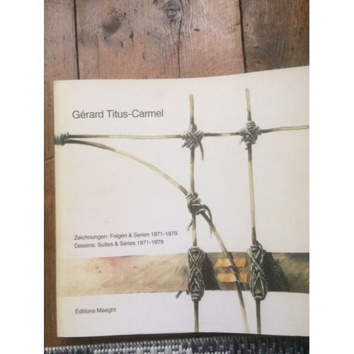 Gerard Titus Carmel : Dessins : Suites Et Séries 1971-1979