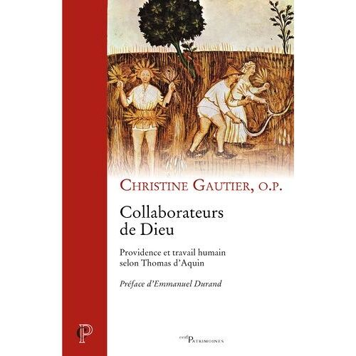 Collaborateurs De Dieu - Providence Et Travail Humain Selon Thomas D'aquin