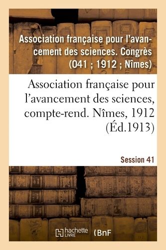 Association Française Pour L'avancement Des Sciences, Compte-Rend - Nîmes, 1912