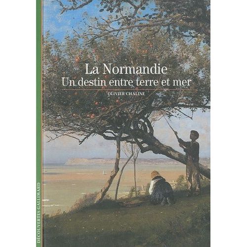 La Normandie, Un Destin Entre Terre Et Mer