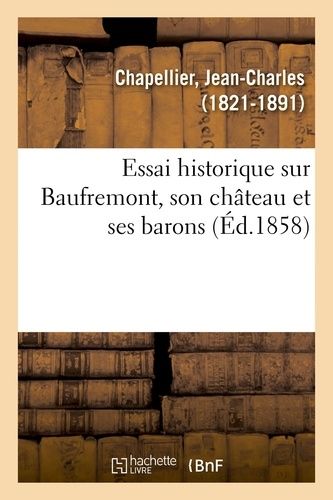 Essai Historique Sur Baufremont, Son Château Et Ses Barons