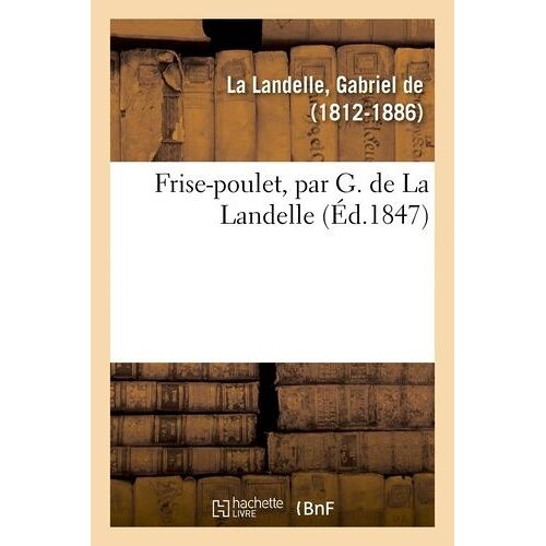 Frise-Poulet, Par G. De La Landelle