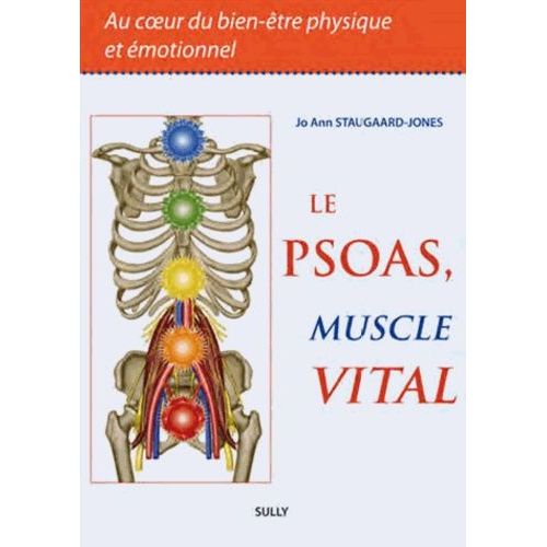 Le Psoas, Muscle Vital - Au Coeur Du Bien-Être Physique Et Émotionnel