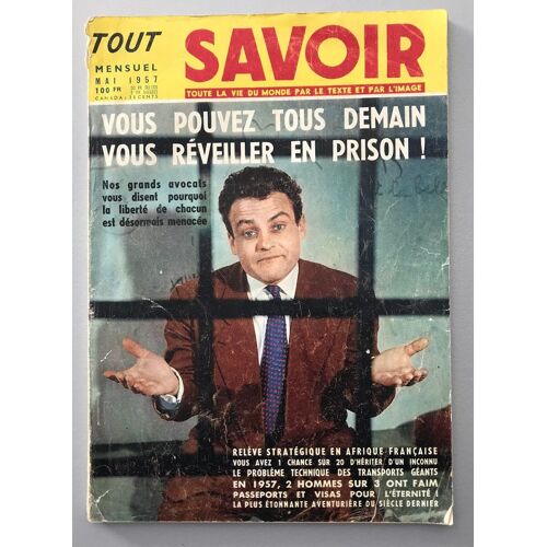 Revue Tout Savoir - Mai 1957 - Vous Pouvez Tous Demain Vous Réveiller En Prison !