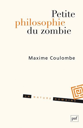 Petite Philosophie Du Zombie - Ou Comment Penser L'horreur