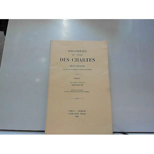 Bibliothèque De L'école Des Chartes, Tome Cxxxvi Juil-Déc 1978