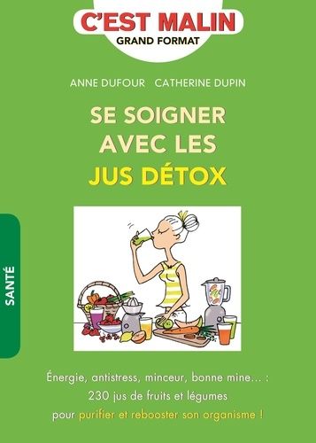 Se Soigner Avec Les Jus Détox