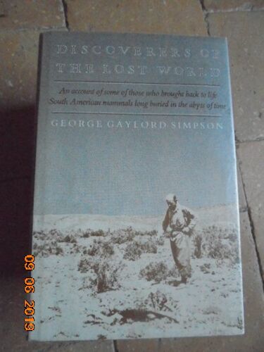 Discoverers Of The Lost World: An Account Of Some Of Those Who Brought Back To Life South American Mammals Long Buried In The Abyss Of Time