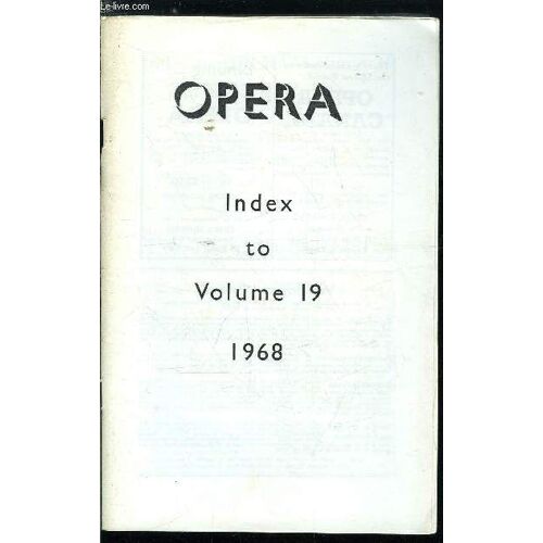 Opera - Index To Volume 19 - General Subject Index, Index Of Contributors, Index Of Operas, Index Of Artists